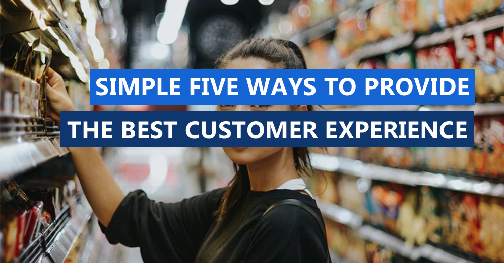 Simple Five Ways To Provide The Very Best Customer Experience PromptTech